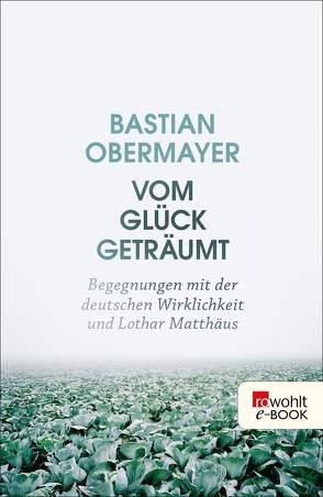 Vom Glück geträumt von Obermayer,  Bastian