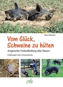 Vom Glück, Schweine zu hüten von Dittmann,  Nina, Dittmann,  Nina und Detlef