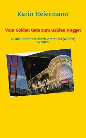 Vom Golden Gate zum Golden Nugget von Heiermann,  Karin