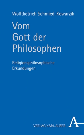 Vom Gott der Philosophen von Schmied-Kowarzik,  Wolfdietrich