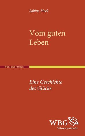 Vom guten Leben von Meck,  Sabine