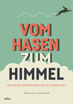 Vom Hasen zum Himmel von Joussen,  Thomas, Karliczek,  Peter