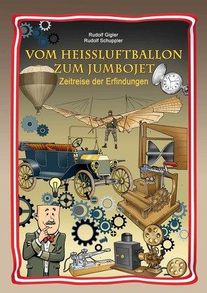 Vom Heißluftballon zum Jumbojet von Gigler,  Rudolf, Schuppler,  Rudolf