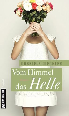 Vom Himmel das Helle von Diechler,  Gabriele