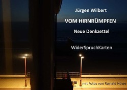 VOM HIRNRÜMPFEN ̶ Neue Denkzettel von Aehling,  Georg, Hüwe,  Rainald, Mieder,  Wolfgang, Wilbert,  Jürgen