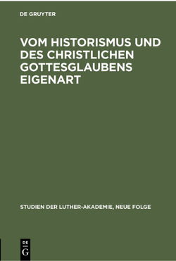 Vom Historismus und des christlichen Gottesglaubens Eigenart von Fülling,  Erich, Stange,  Carl