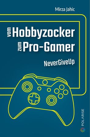 Vom Hobbyzocker zum Pro-Gamer von Jahic,  Mirza