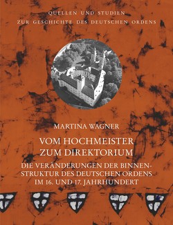 Vom Hochmeister zum Direktorium von Wagner,  Martina