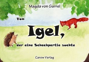 Vom Igel, der eine Schachpartie suchte von von Garrel,  Magda