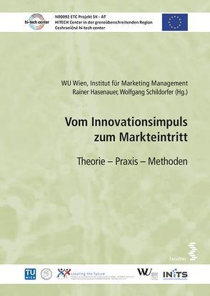 Vom Innovationsimpuls zum Markteintritt von Hasenauer,  Rainer, Schildorfer,  Wolfgang