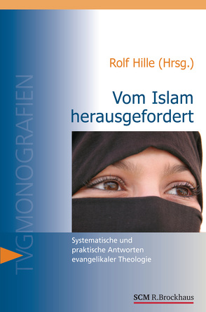 Vom Islam herausgefordert von Hille,  Rolf