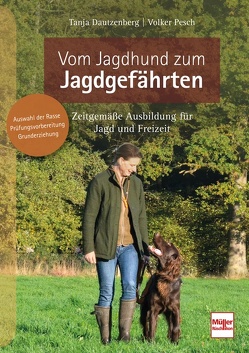 Vom Jagdhund zum Jagdgefährten von Dautzenberg,  Tanja, Pesch (Hrsg.),  Volker