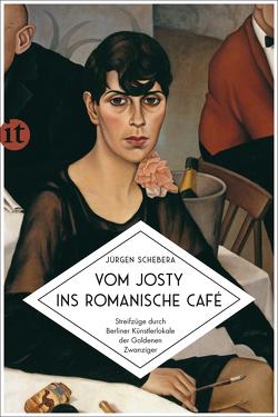 Vom Josty ins Romanische Café von Schebera,  Jürgen