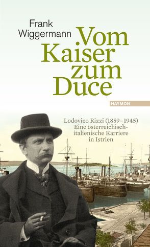 Vom Kaiser zum Duce von Wiggermann,  Frank