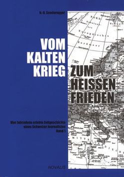 Vom kalten Krieg zum heissen Frieden – Band 1 von Hofer,  Walther, Sonderegger,  Hans U, Stäuble,  Eduard