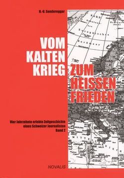 Vom kalten Krieg zum heissen Frieden – Band 2 von Hofer,  Walther, Sonderegger,  Hans U, Stäuble,  Eduard