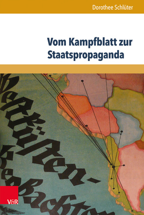Vom Kampfblatt zur Staatspropaganda von Schlüter,  Dorothee