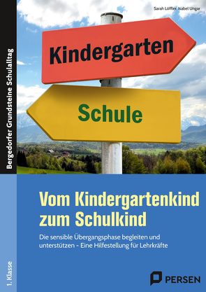 Vom Kindergartenkind zum Schulkind von Löffler,  Sarah, Ungar,  Isabel