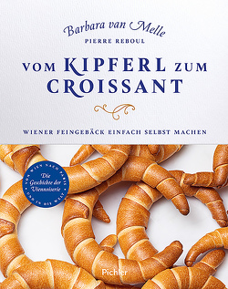 Vom Kipferl zum Croissant von Prader,  Inge, Reboul,  Pierre, van Melle,  Barbara