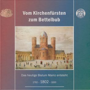 Vom Kirchenfürsten zum Bettelbub von Dumont,  Franz, Jürgensmeier,  Friedhelm, Lehmann,  Karl, Nichtweiss,  Barbara, Schwerdtfeger,  Regina, Springer,  Klaus B