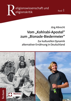 Vom „Kohlrabi-Apostel“ zum „Bionade-Biedermeier“ von Albrecht,  Jörg