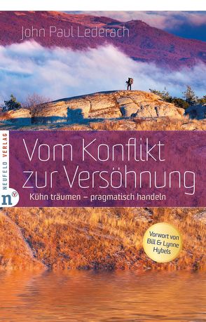 Vom Konflikt zur Versöhnung von Hybels,  Bill, Hybels,  Lynne, Lederach,  John Paul