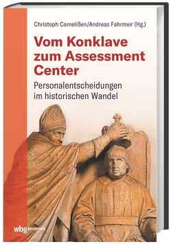 Vom Konklave zum Assessment-Center von Cornelißen,  Christoph, Fahrmeir,  Andreas