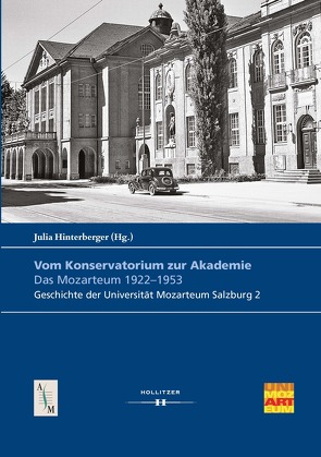 Vom Konservatorium zur Akademie: Das Mozarteum 1922–1953 von Hinterberger,  Julia