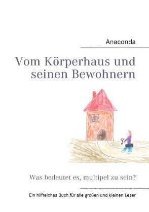 Vom Körperhaus und seinen Bewohnern von Anaconda