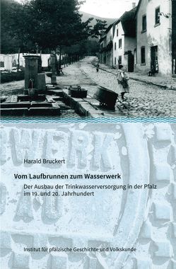 Vom Laufbrunnen zum Wasserwerk von Bruckert,  Harald