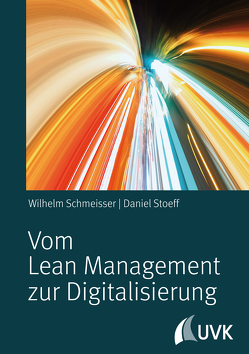 Vom Lean Management zur Digitalisierung von Schmeisser,  Wilhelm, Stoeff,  Daniel