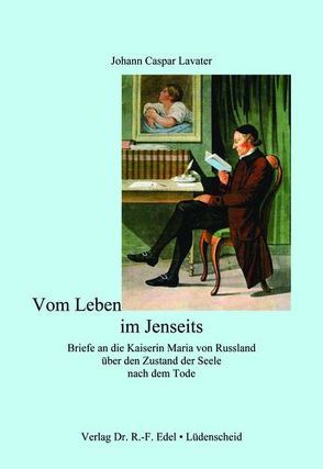 Vom Leben im Jenseits von Lavater,  Johann Caspar, Schick,  Erich