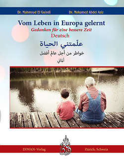 Vom Leben in Europa gelernt von Abdel Aziz,  Mohamed, El Guindi,  Mahmoud