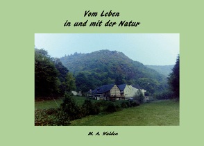 Vom Leben in und mit der Natur von Walden,  M. A.