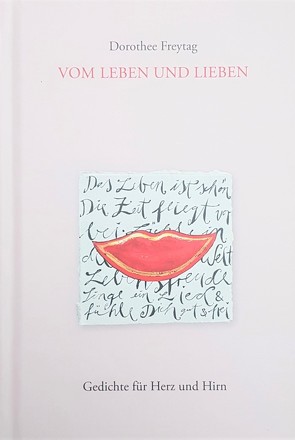 Vom Leben und Lieben von Freytag,  Dorothee