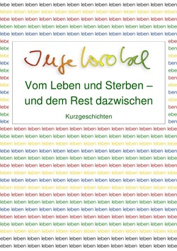 Vom Leben und Sterben – und dem Rest dazwischen von Wrobel,  Inge