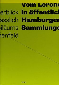 Vom Lerchenfeld in öffentliche Hamburger Sammlungen von Köttering,  Martin, Möllmann,  Dirck