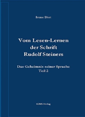 Vom Lesen-Lernen der Schrift Rudolf Steiners von Diet,  Irene