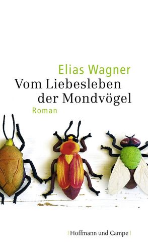 Vom Liebesleben der Mondvögel von Wagner,  Elias