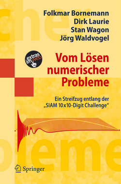 Vom Lösen numerischer Probleme von Bornemann,  Folkmar, Laurie,  Dirk, Wagon,  Stan, Waldvogel,  Jörg