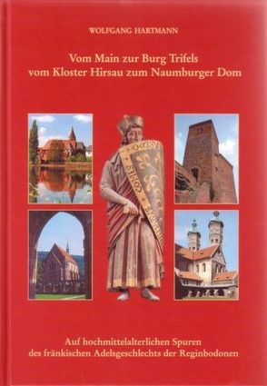 Vom Main zur Burg Trifels – vom Kloster Hirsau zum Naumburger Dom von Hartmann,  Wolfgang
