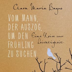 Vom Mann, der auszog, um den Frühling zu suchen von Aernecke,  Susanne, Bagus,  Clara Maria