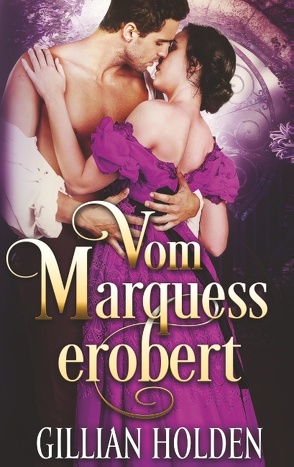 Vom Marquess erobert von Holden,  Gillian