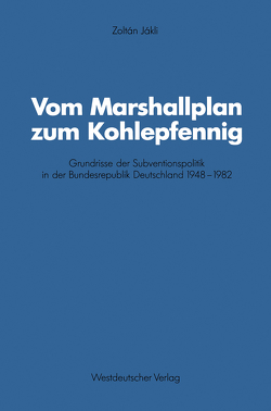 Vom Marshallplan zum Kohlepfennig von Jákli,  Zoltán