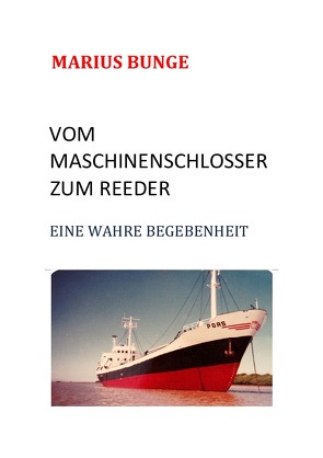 VOM MASCHINENSCHLOSSER ZUM REEDER von Bunge,  Marius