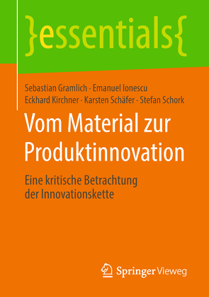 Vom Material zur Produktinnovation von Gramlich,  Sebastian, Ionescu,  Emanuel, Kirchner,  Eckhard, Schäfer,  Karsten, Schork,  Stefan