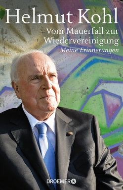 Vom Mauerfall zur Wiedervereinigung von Kohl,  Helmut