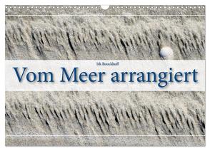 Vom Meer arrangiert (Wandkalender 2024 DIN A3 quer), CALVENDO Monatskalender von Boockhoff,  Irk