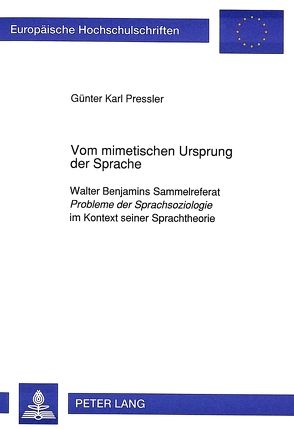Vom mimetischen Ursprung der Sprache von Pressler,  Günter Karl