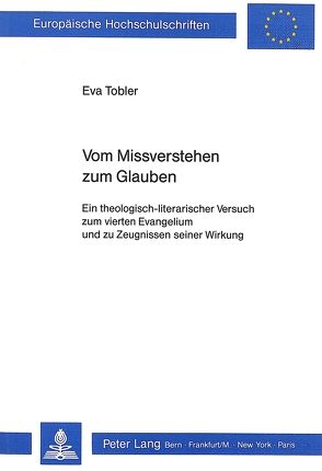 Vom Missverstehen zum Glauben von Tobler,  Eva